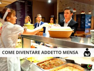 Come diventare Addetto Mensa - Tutti i passi da seguire