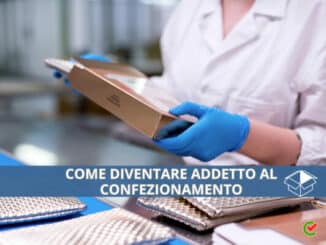 Come diventare Addetto al confezionamento - La guida e i consigli