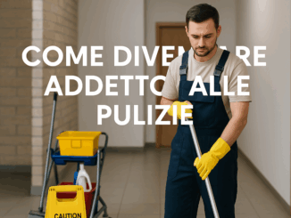Come diventare Addetto alle Pulizie - La guida e i consigli