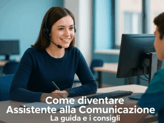Come diventare Assistente alla Comunicazione - La guida