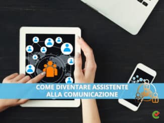 Come diventare Assistente alla Comunicazione - La guida e i consigli