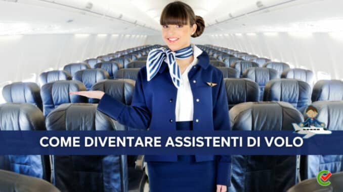 Come diventare Assistenti di volo- La guida e i consigli
