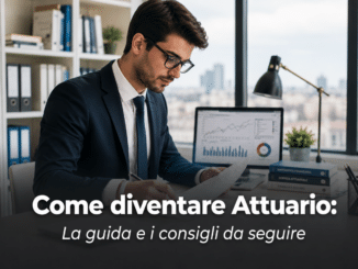 Come diventare Attuario - La guida