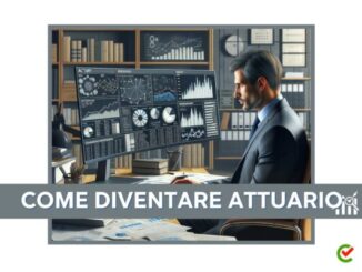 Come diventare Attuario - La guida e i consigli da seguire