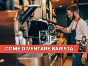Come diventare Barista - Formazione, Competenze e opportunità di lavoro