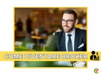 Come diventare Broker - La guida e i consigli