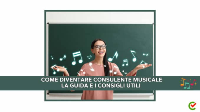 Come diventare Consulente Musicale - La guida e i consigli utili