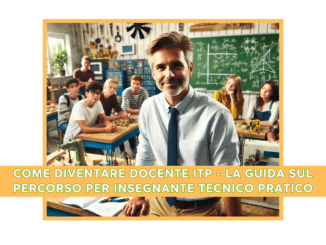 Come diventare Docente ITP - La guida sul percorso per Insegnante Tecnico Pratico