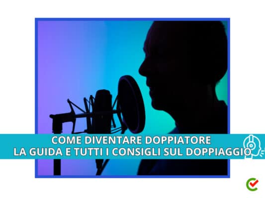 Come diventare Doppiatore - La guida e i consigli sul doppiaggio