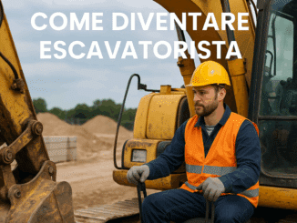 Come diventare Escavatorista - La guida
