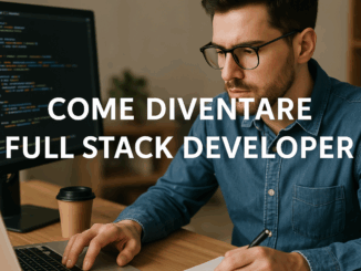 Come diventare Full Stack Developer