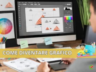 Come diventare Grafico - La guida e i consigli utili