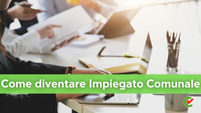 Come diventare Impiegato Comunale