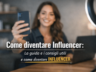 Come diventare Influencer - La guida