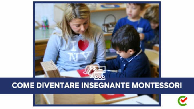 Come diventare Insegnante Montessori - La guida e i requisiti