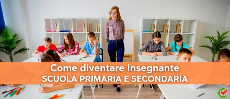 Come diventare Insegnante Scuola Primaria e Secondaria