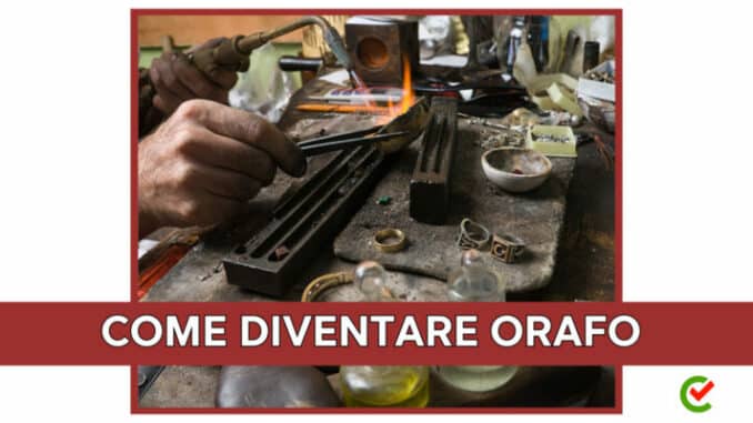 Come diventare Orafo - La guida e i consigli