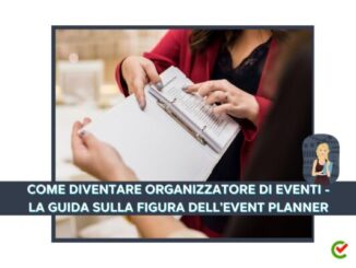 Come diventare Organizzatore di Eventi - La guida sulla figura dell'Event Planner