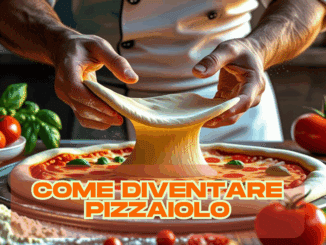 Come diventare Pizzaiolo - Impara l'arte della Pizza