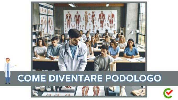 Come diventare Podologo - La guida e i consigli utili