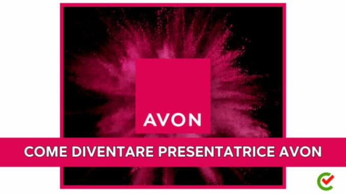 Come diventare Presentatrice AVON - La guida e i requisiti