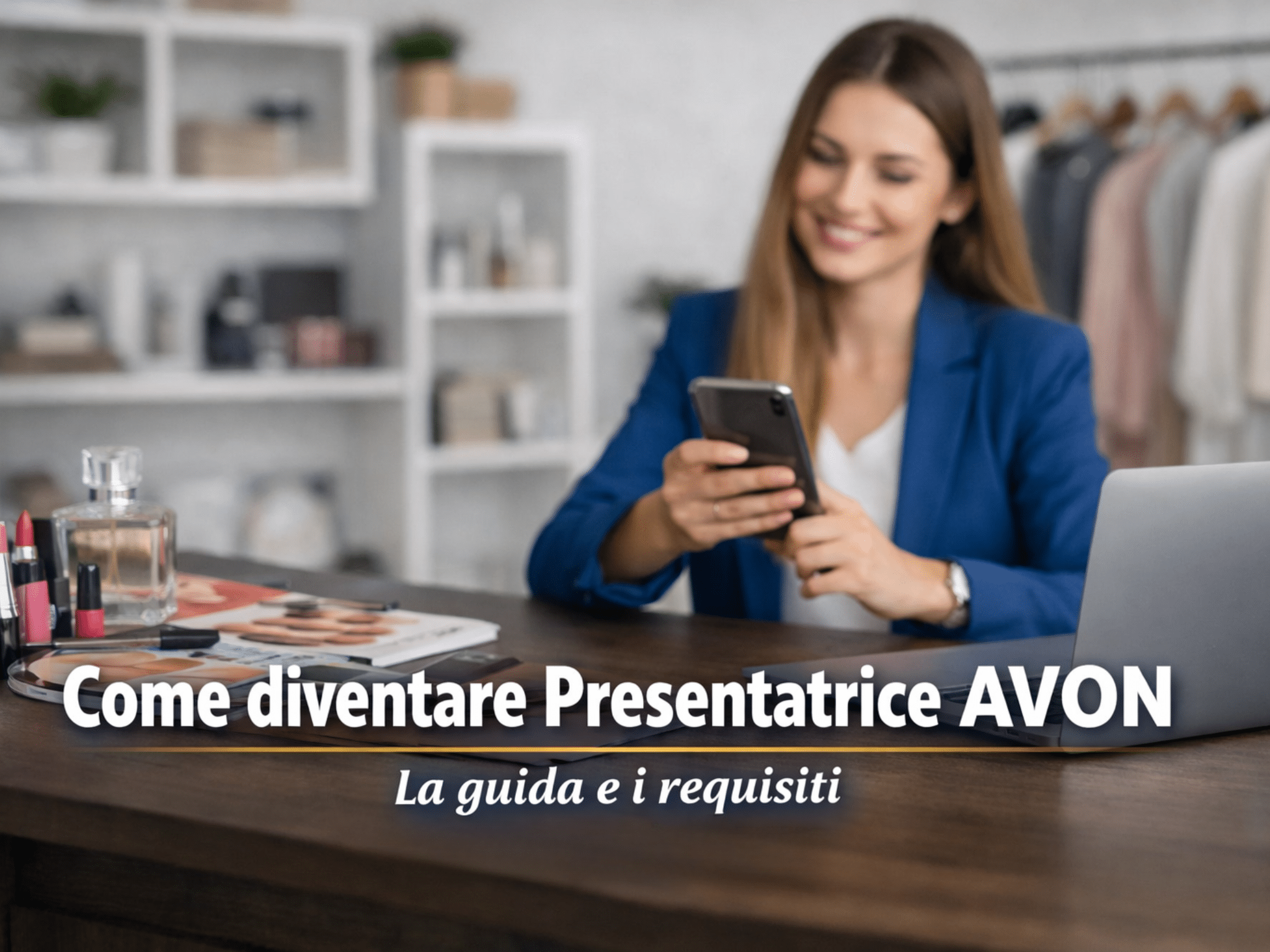 Come diventare Presentatrice AVON - La guida e i requisiti