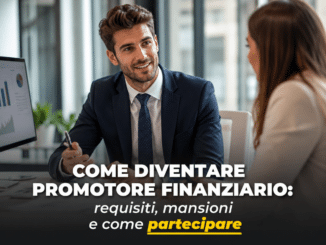 Come diventare Promotore Finanziario - Requisiti