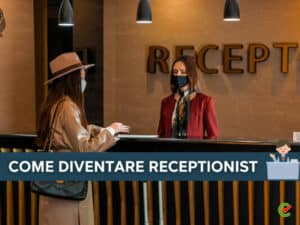 Come diventare Receptionist - Tutti i passi da seguire
