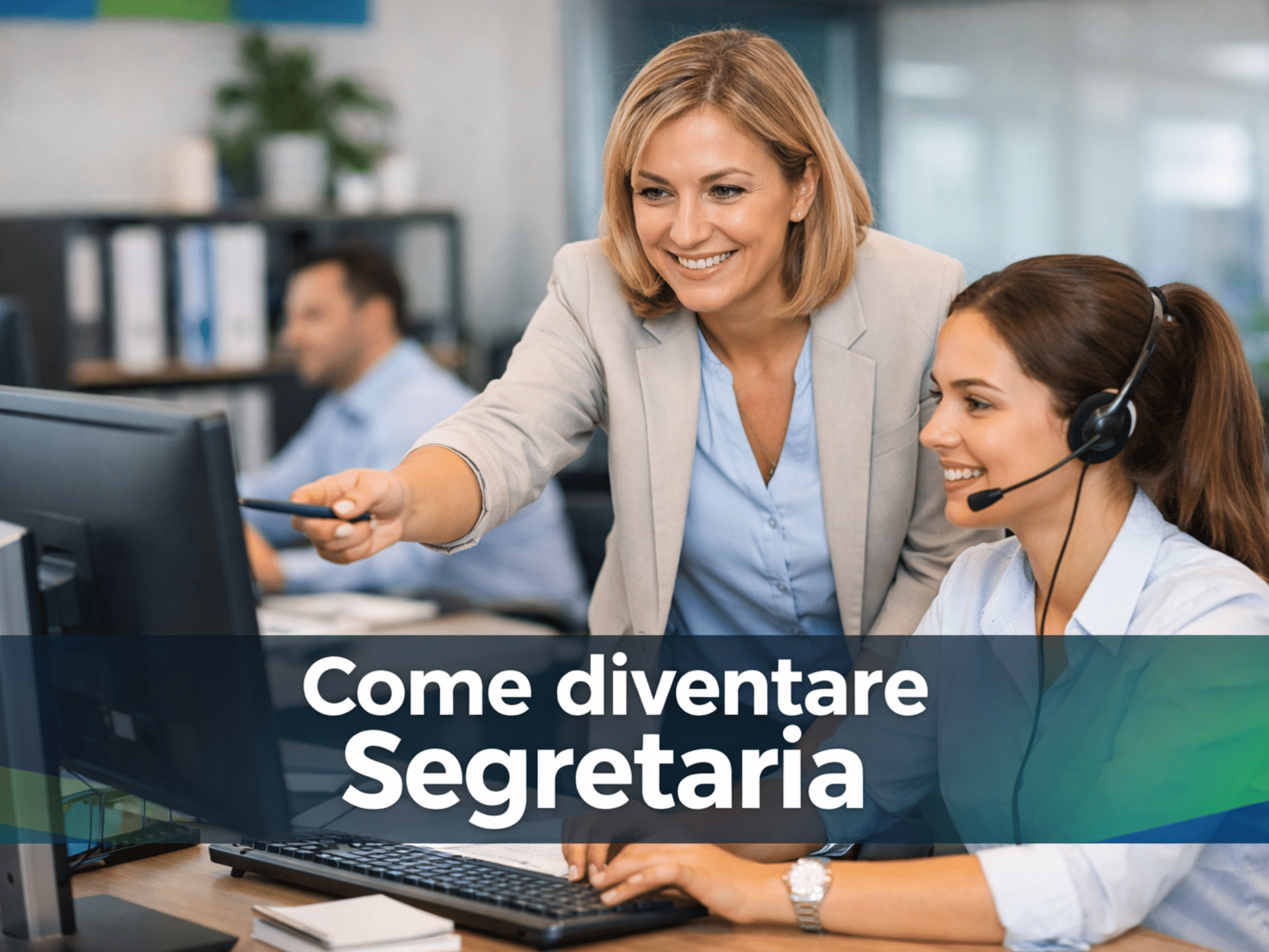 Come diventare Segretaria - La guida completa
