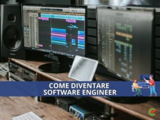 Come diventare Software Engineer - La guida e i consigli utili