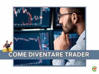 Come diventare Trader - La guida e i consigli