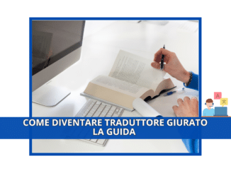 Come diventare Traduttore Giurato - La guida e i consigli