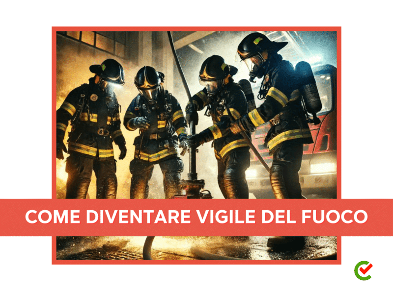 Come diventare Vigile del Fuoco – La guida