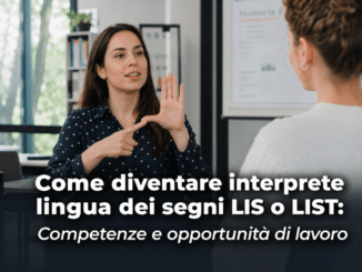 Come diventare interprete lingua dei segni LIS o LIST
