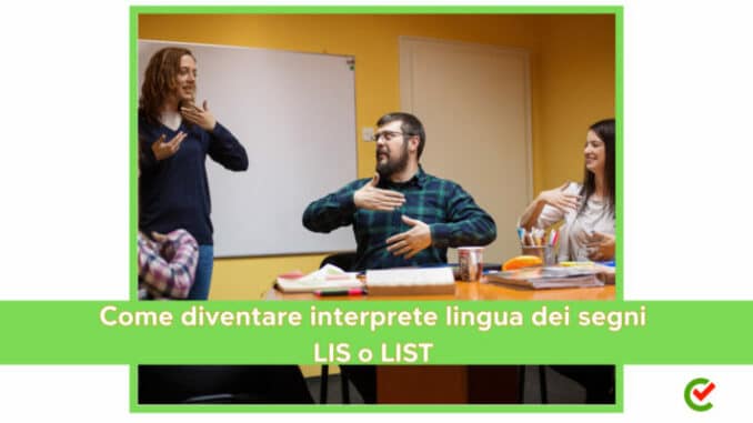 Come diventare interprete lingua dei segni LIS o LIST - Competenze e opportunità di lavoro