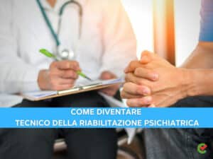 Come diventare tecnico della riabilitazione psichiatrica