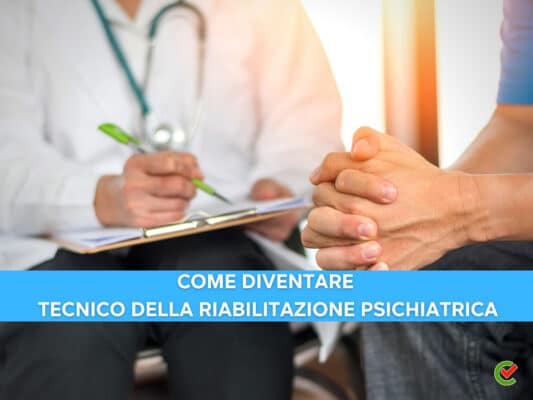 Concorso Per Tecnico Della Riabilitazione Psichiatrica Come diventare Tecnico della Riabilitazione Psichiatrica!