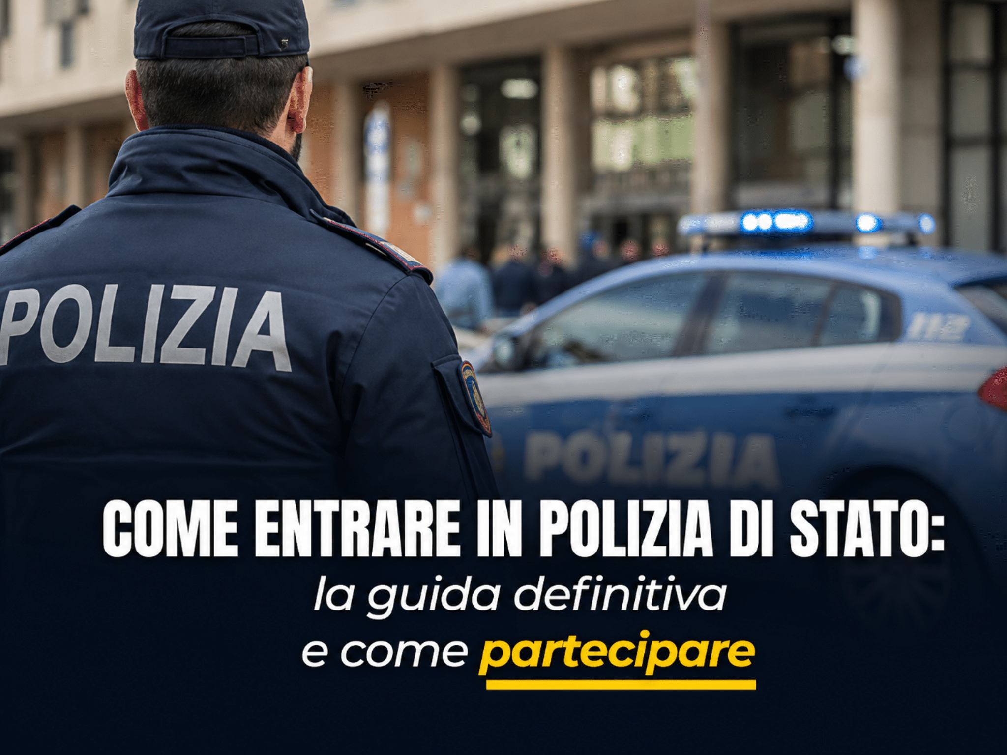 Come entrare in Polizia di Stato – La guida definitiva