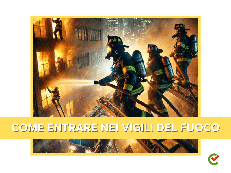 Come entrare nei Vigili del Fuoco – La guida completa