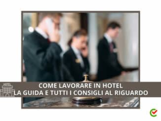 Come lavorare in Hotel - La guida e i requisiti necessari