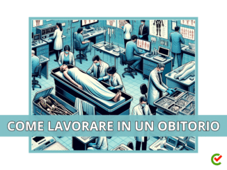 Come lavorare in Obitorio - La guida sulle competenze richieste e la formazione specifica