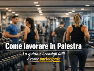Come lavorare in Palestra - La guida