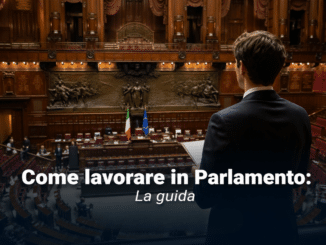 Come lavorare in Parlamento - La guida