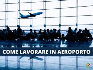 Come lavorare in aeroporto