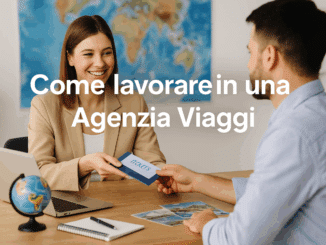 Come lavorare in una Agenzia Viaggi - La guida
