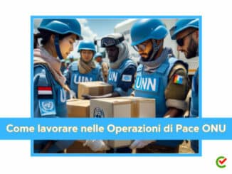 Come lavorare nelle Operazioni di Pace ONU