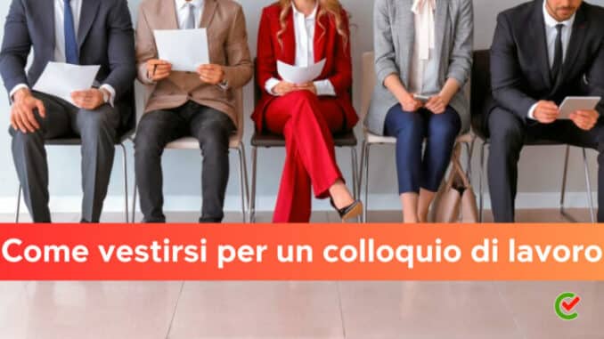 Come vestirsi per un colloquio di lavoro