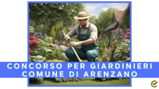 Comune di Arenzano: concorso per 6 giardinieri