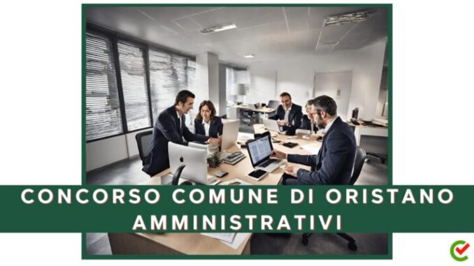 Comune di Oristano: concorso per amministrativi 14 posti per diplomati
