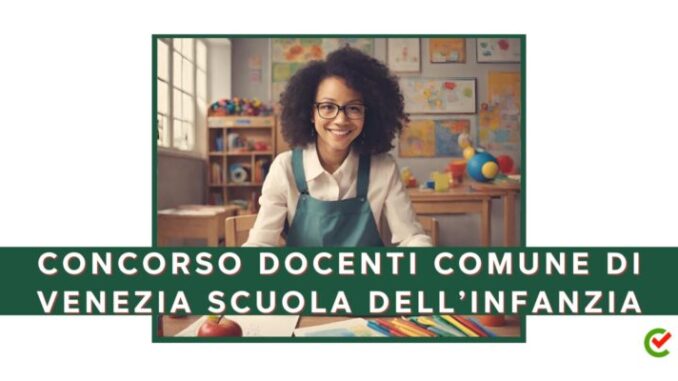 Comune di Venezia: concorso per Docenti, scuola infanzia